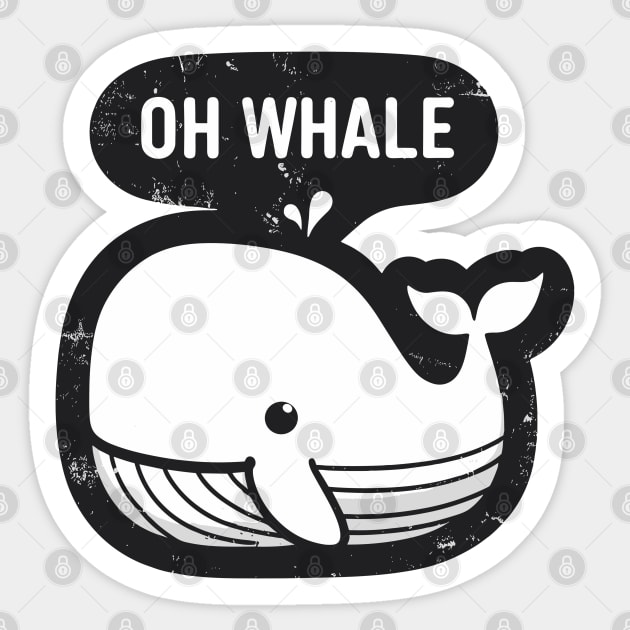 Oh whale funny vintage saying pun oh well Sticker by TomFrontierArt